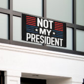 Not My President 横断幕 (ビルの外側)