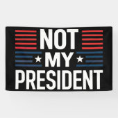 Not My President 横断幕 (横)