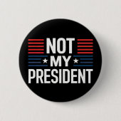 Not My President 缶バッジ (正面)