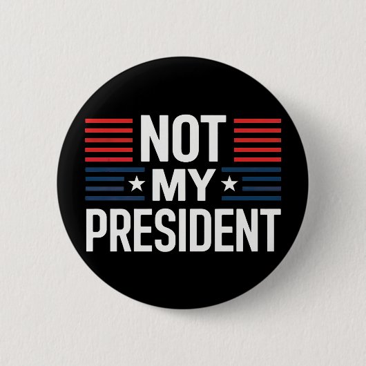 Not My President 缶バッジ (正面)