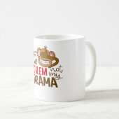 🙈☕ “Not My Problem, Not My Drama” Mug 😎✌️ コーヒーマグカップ (正面右)