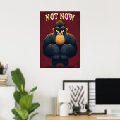 Not Now Gorilla – Funny Cartoon Character Art ポスター (ホームオフィス)
