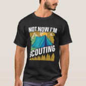 Not now I'm Scouting  Scouts and Scout Leader Tシャツ (正面)