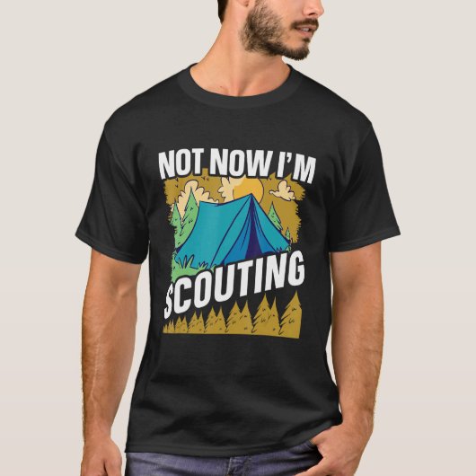 Not now I'm Scouting  Scouts and Scout Leader Tシャツ (正面)