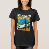 Not now I'm Scouting Scouts and Scout Leader Tシャツ (正面)