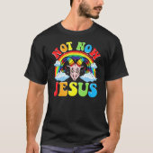 Not Now Jesus - Satan Religion Non-Believe Tシャツ (正面)