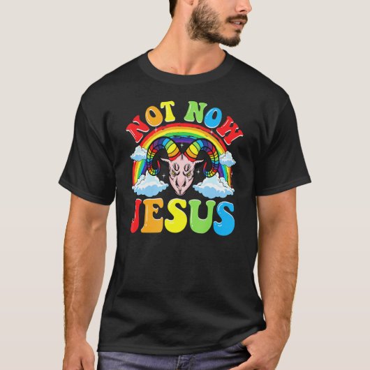 Not Now Jesus - Satan Religion Non-Believe Tシャツ (正面)