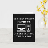 Not Now Sweety Mommy's Cyberbullying The Mayor Sar カード (黄色い花)