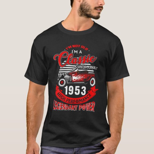 Not Old I Am 1953 69クラシックTh誕生日ギフト6のために Tシャツ (正面)