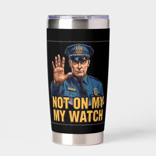 Not On My Watch! 保温保冷タンブラー (正面)