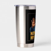 Not On My Watch! 保温保冷タンブラー (右面)