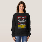 Not Only Perfect But Israeli Too  Israel Humor Jew スウェットシャツ (正面フル)