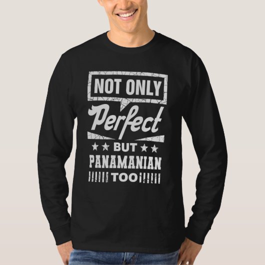 Not Only Perfect But Panamanian Too  Panama Humor  Tシャツ (正面)