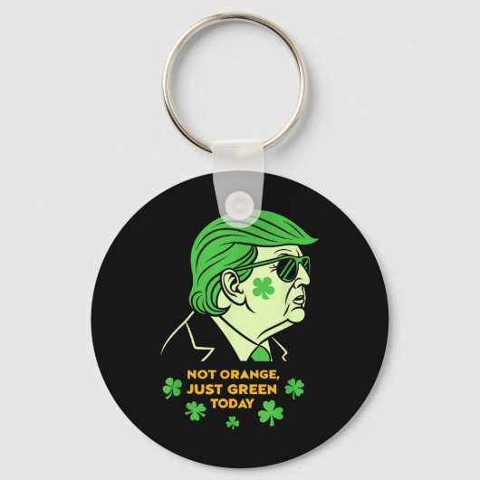 Not Orange, Just Irish Today - St. Patrick's Day T キーホルダー (正面)