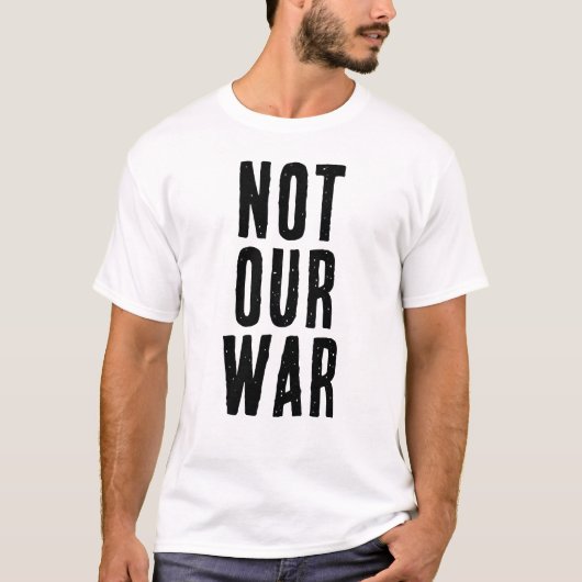 NOT OUR WAR Tシャツ (正面)