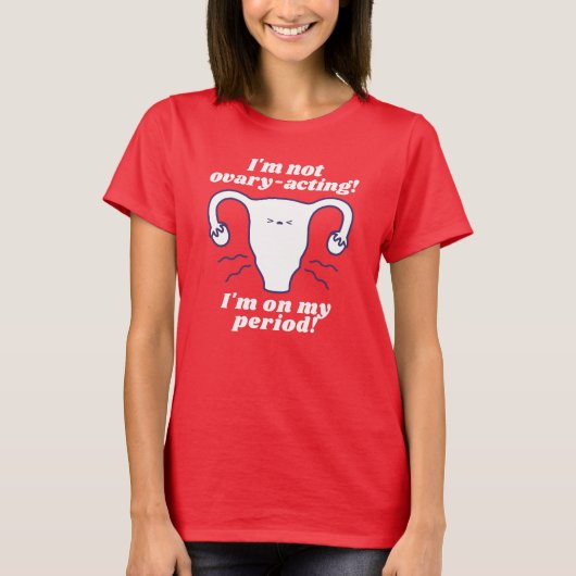 Not Ovary-演技赤い白おもしろい期のスローガン Tシャツ (正面)