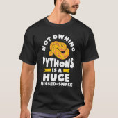 Not Owning Pythons Is A Huge Miss Snake Ball Pytho Tシャツ (正面)