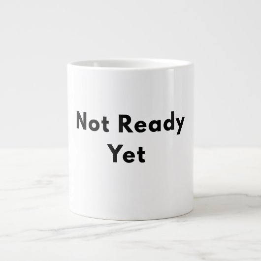Not Ready Yet Minimal Text Mug ジャンボコーヒーマグカップ (正面)