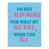 Not Responsible What My Face Does When You Talk ポスター (正面)