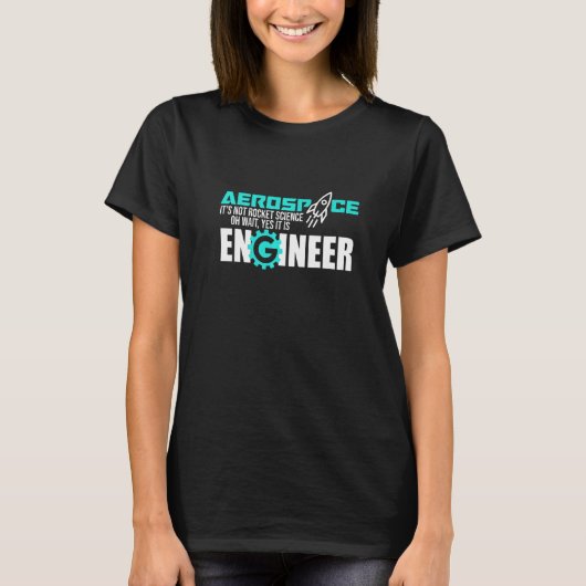 Not Rocket Science Aerospace Engineerエンジニアリング Tシャツ (正面)