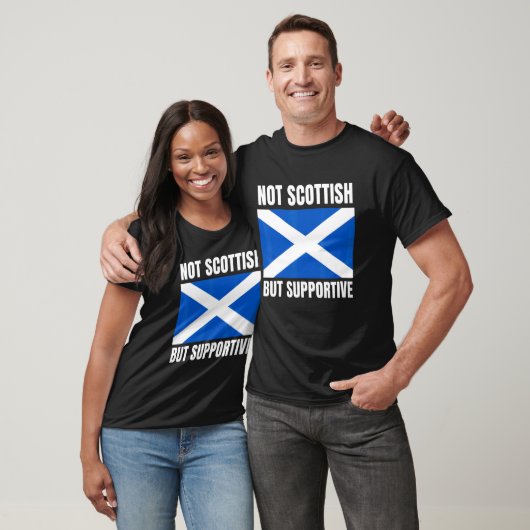 Not Scottish But Supportive Scotland Flag Support Tシャツ (ユニセックス)