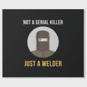 Not Serial Killer Just a Welder溶接ミーム ラッピングペーパー (フラット)