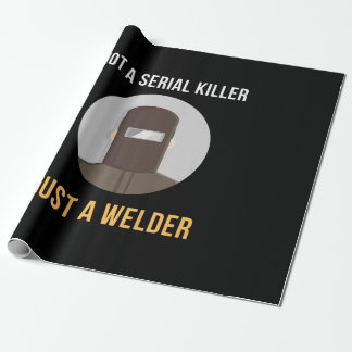 Not Serial Killer Just a Welder溶接ミーム ラッピングペーパー
