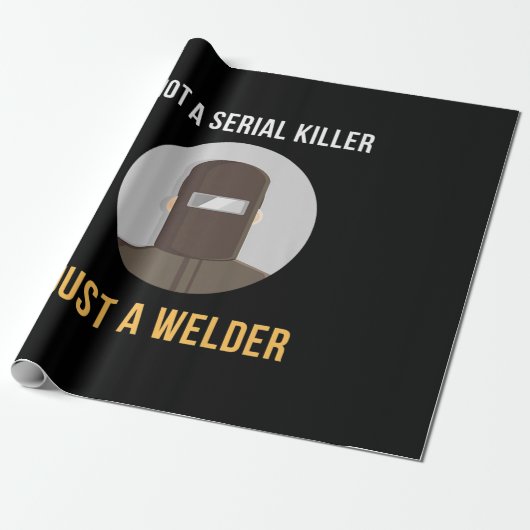 Not Serial Killer Just a Welder溶接ミーム ラッピングペーパー (アンロールド)