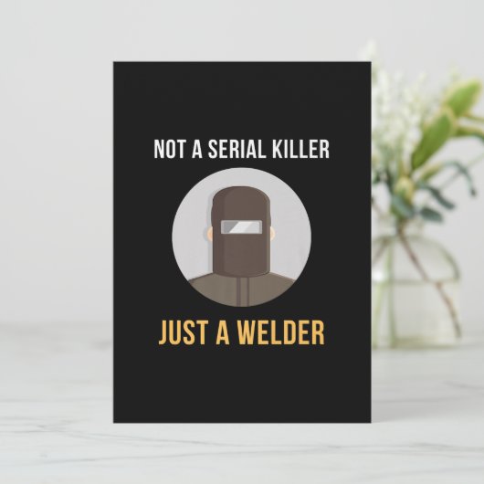 Not Serial Killer Just a Welder溶接ミーム 案内状 (スタンド正面)