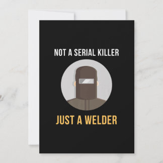 Not Serial Killer Just a Welder溶接ミーム 案内状