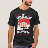 Not Singaporean But Supportive Travel Tourist Sing Tシャツ (正面)
