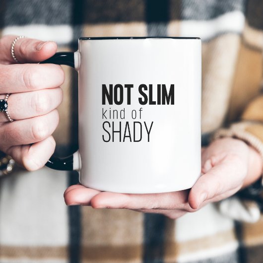 Not Slim Kind Of Shady Funny Minimal & Modern ツートーンマグカップ