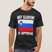 Not Slovene But Supportive Slovenia Flag Support Tシャツ (正面)