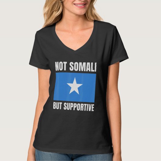 Not Somali But Supportive Somalia Flag Support Tシャツ (正面)