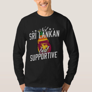 Not Sri Lankan But Supportive Travel Tourist Sri L Tシャツ