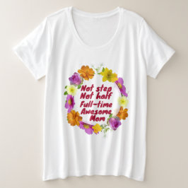 Not step not half full-time awesome Mom Adoptive  プラスサイズTシャツ