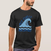 Not Sure Wave Anyway Blue Hawaiian  Surfing Tシャツ (正面)