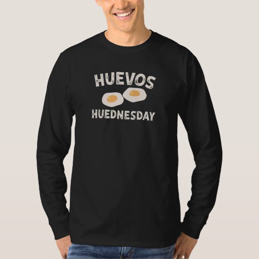Not Taco Tuesday It's Huevos Huednesday Egg   Wedn Tシャツ (正面)