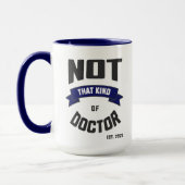 Not That Kind of Doctor Funny PhD Mug マグカップ (左)