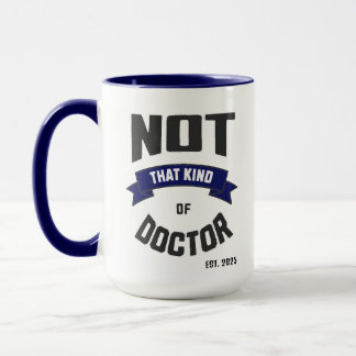 Not That Kind of Doctor Funny PhD Mug マグカップ