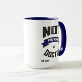 Not That Kind of Doctor Funny PhD Mug マグカップ (正面右)
