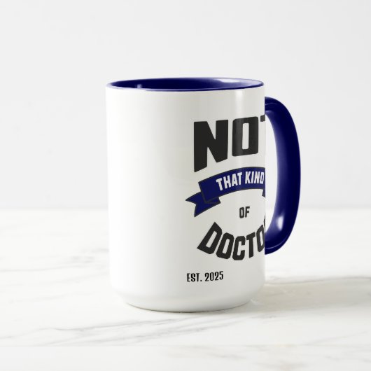 Not That Kind of Doctor Funny PhD Mug マグカップ (正面右)