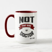 Not That Kind of Doctor Funny PhD Mug マグカップ (左)