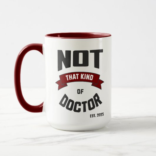 Not That Kind of Doctor Funny PhD Mug マグカップ (左)