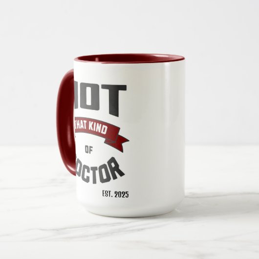Not That Kind of Doctor Funny PhD Mug マグカップ (正面左)
