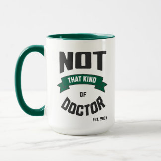 Not That Kind of Doctor Funny PhD Mug マグカップ