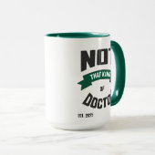 Not That Kind of Doctor Funny PhD Mug マグカップ (正面右)