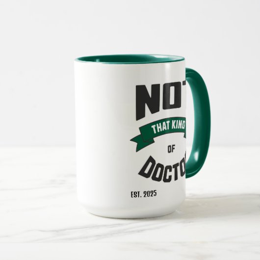 Not That Kind of Doctor Funny PhD Mug マグカップ (正面右)