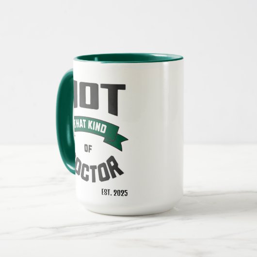 Not That Kind of Doctor Funny PhD Mug マグカップ (正面左)