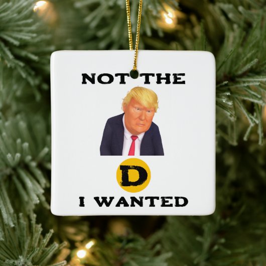 Not The D I Wanted Ceramic Ornament セラミックオーナメント (ツリー)